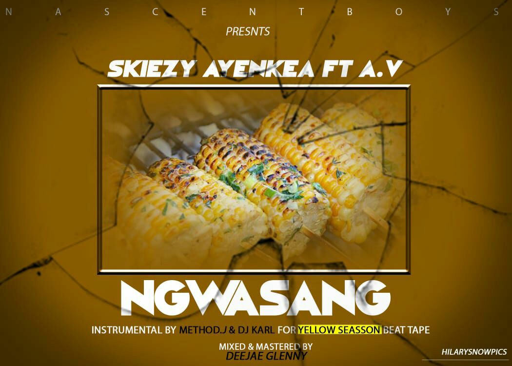 Skiezy Ayenkea ft A.Y - Ngwasang (Prod. by Method J & Dijay Karl