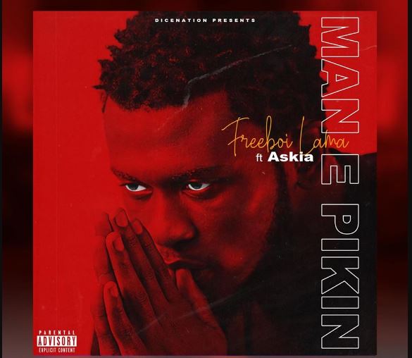 "Man E Pikin" by FreeBoi Lama x Askia