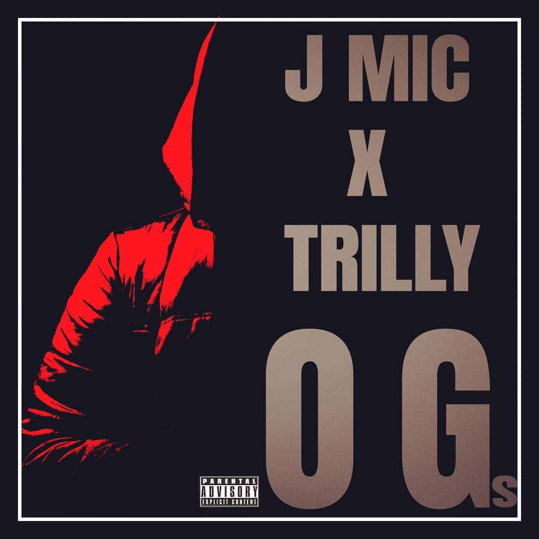 J Mic Featuring Trilly – OGs