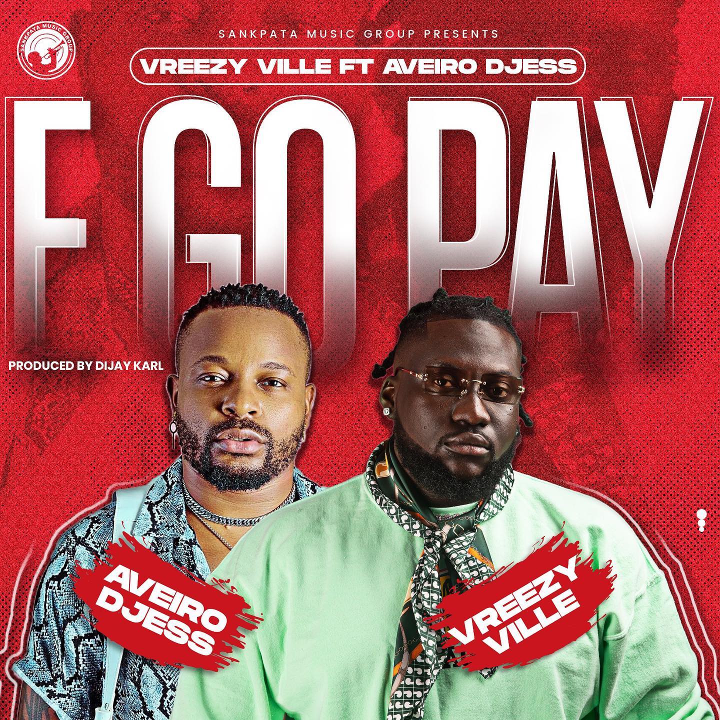 Vreezy Ville x Aviero Djess -"E Go Pay"