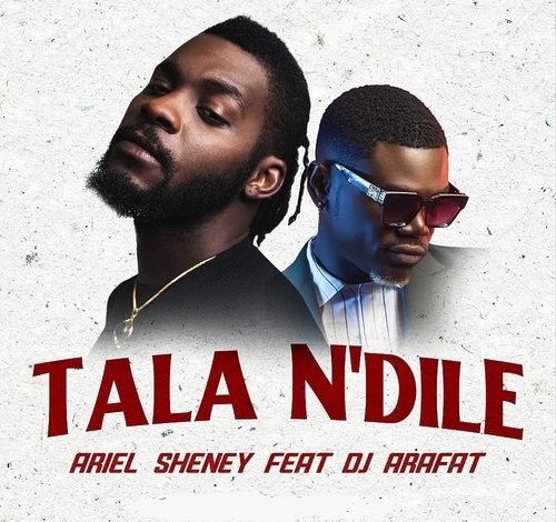 Ariel Sheney X Dj Arafat - Tala N'dile