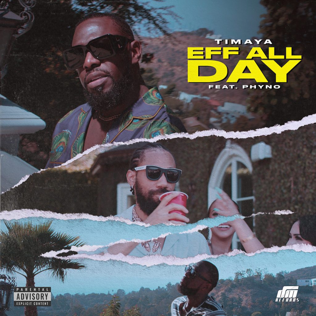 Timaya- Eff All Day ft. Phyno