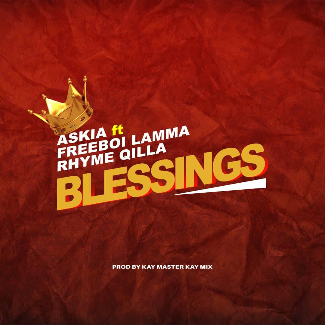 Askia - Blessings ft Freeboii Lamma & Qilla