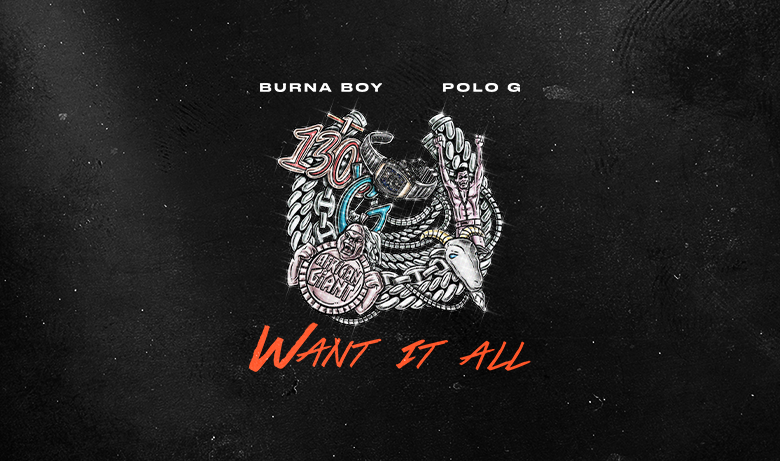 Burna Boy - Want It All feat. Polo G