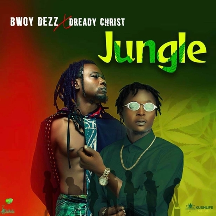 Bwoy Dezz X Dready Christ - Jungle