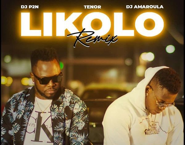 Download: Dj P2N - LIKOLO REMIX ft Tenor & Dj Amaroula