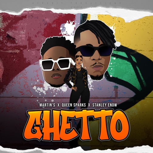 Martin's x Stanley Enow X Queen Spark - Ghetto