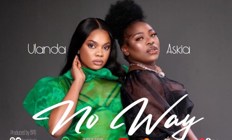 Ulanda - No Way Ft Askia