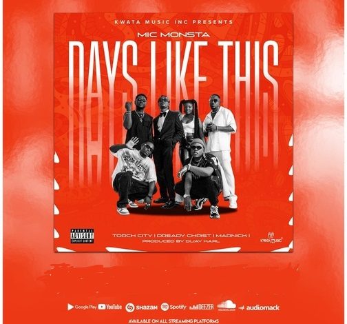 Mic Monsta Feat Dready Christ, Marnick & Torch City - Days Like This