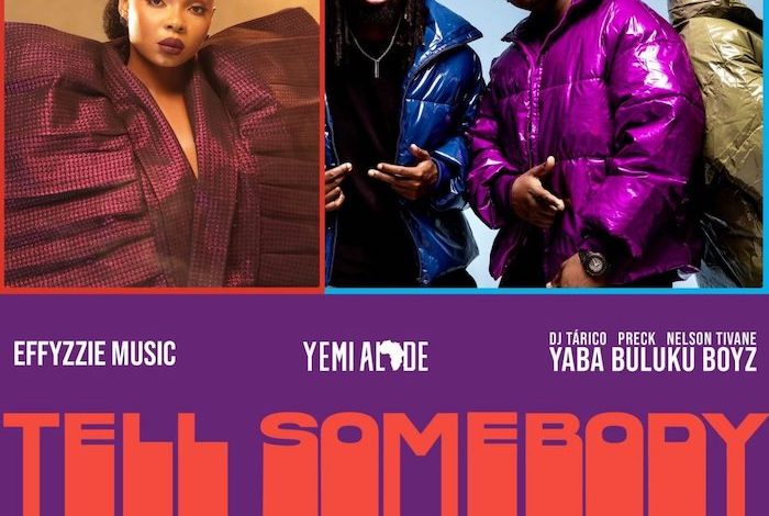 Yemi Alade, Yaba Buluku Boyz, Effyzzie Music - Tell Somebody