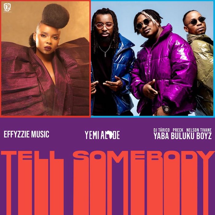 Yemi Alade, Yaba Buluku Boyz, Effyzzie Music - Tell Somebody