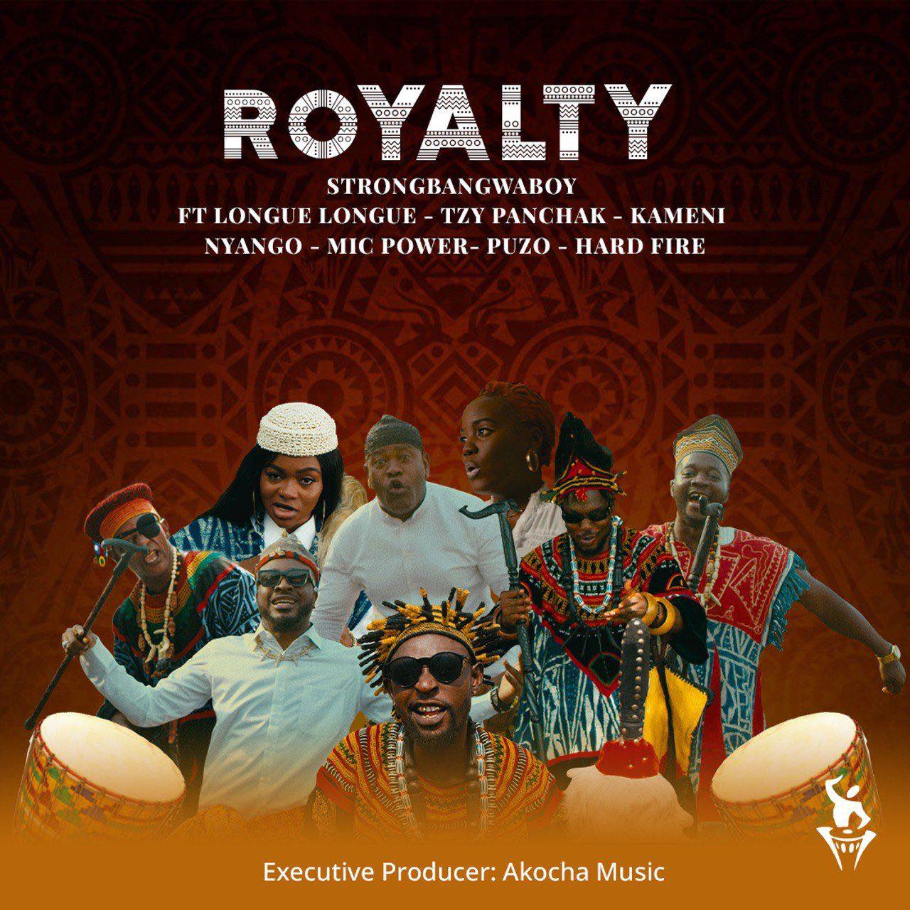 Strongbangwaboy - Royalty ft LongueLongue - TzyPanchak - Kameni - Nyango - MicPower - PuZo -HardFire