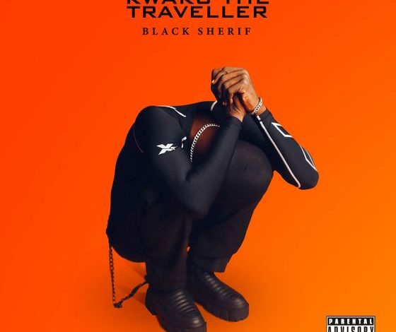 Black Sherif - Kwaku The Traveller