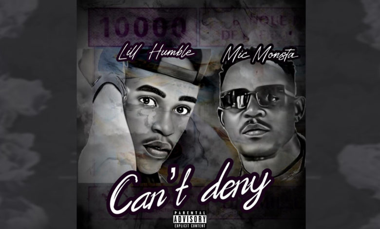 Lill Humble - Can't Deny ft Mic Monsta