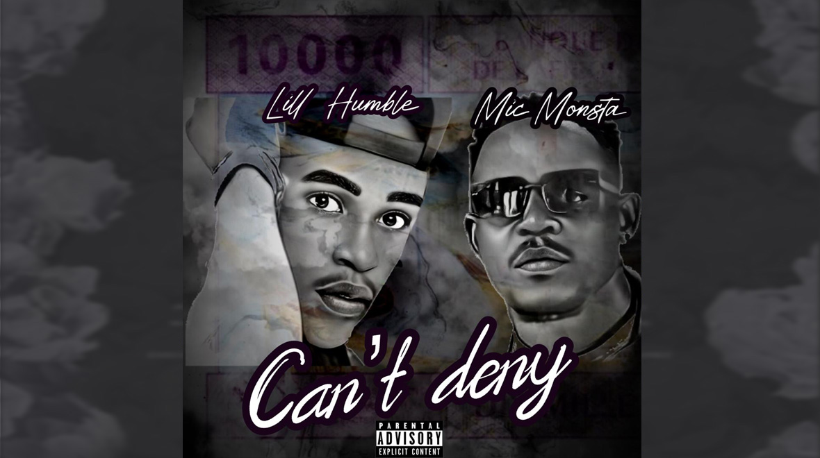 Lill Humble - Can't Deny ft Mic Monsta