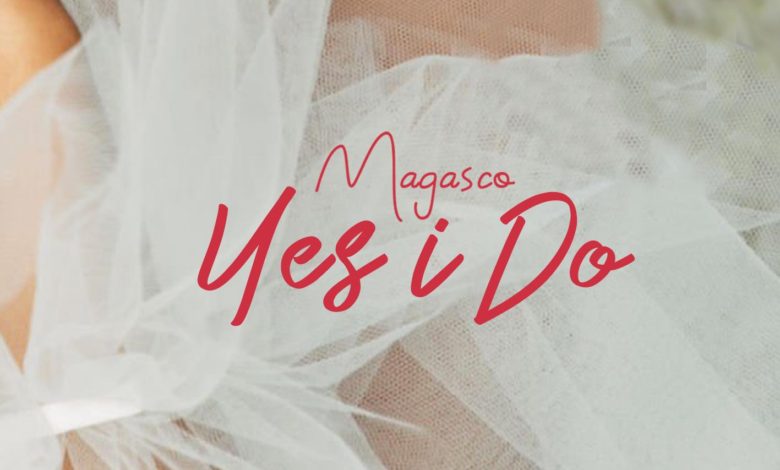 Magasco - Yes I Do