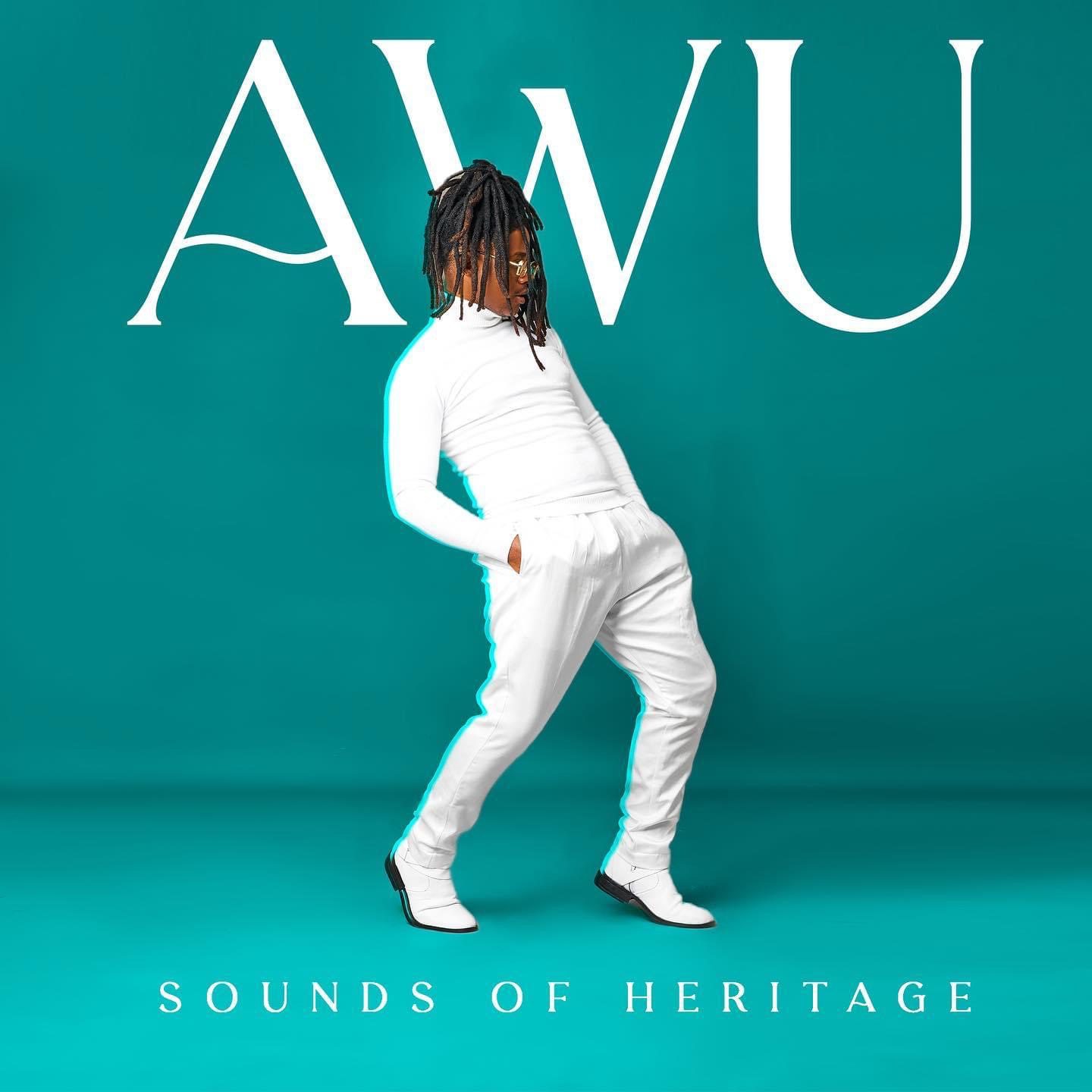 Awu Set To Release New Album “Sounds Of Heritage”