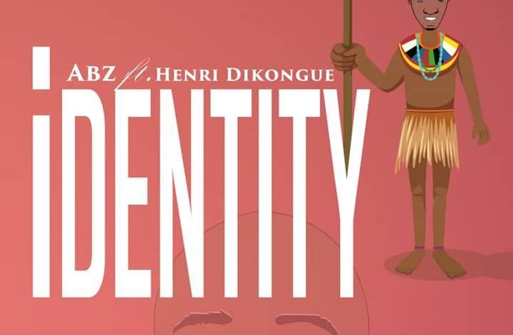 Abz ft Henri Dikongue - IDentity