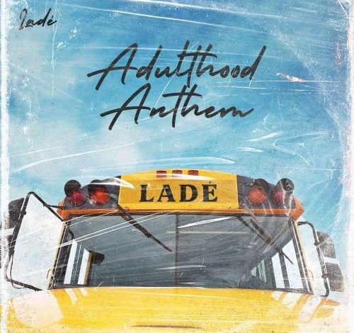 Lade – Adulthood Anthem