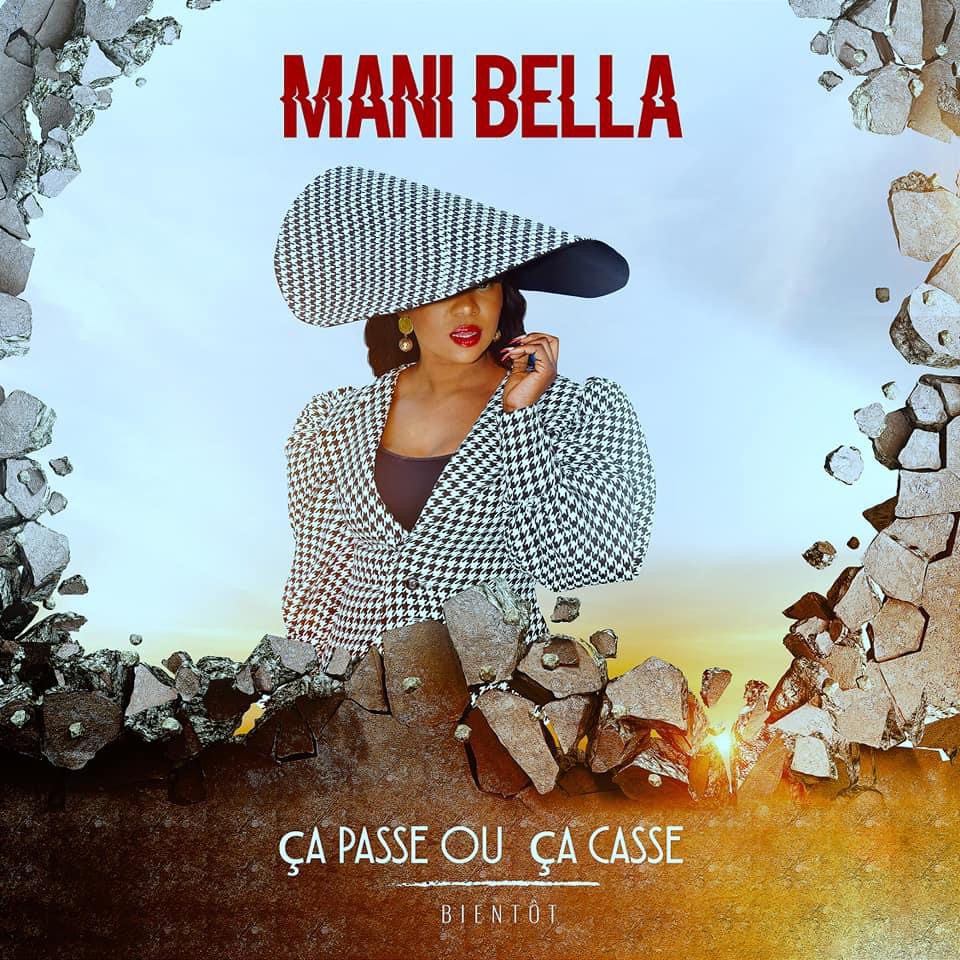 MANI BELLA - ÇA PASSE OU ÇA CASSE