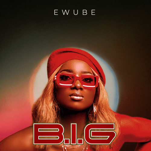 Ewube - B.I.G Cover