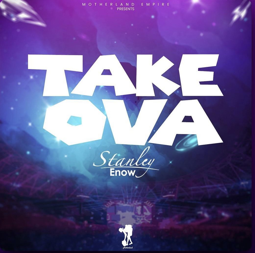 Stanley Enow - Take Ova